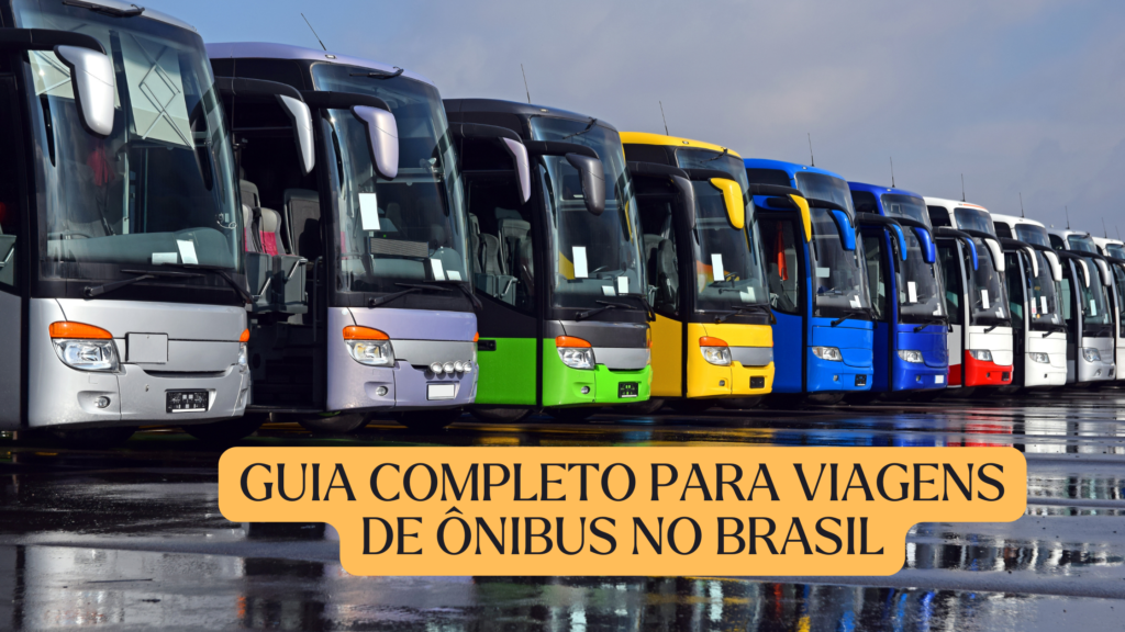 Guia Completo para Viagens de Ônibus no Brasil